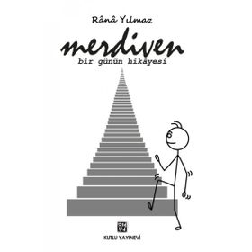 Merdiven - Bir Günün Hikâyesi - Rânâ Yılmaz