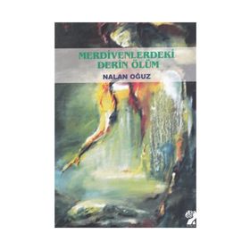 Merdivendeki Derin Ölüm - Nalan Oğuz