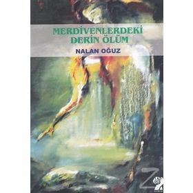 Merdivendeki Derin Ölüm - Nalan Oğuz