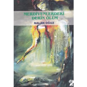Merdivendeki Derin Ölüm - Nalan Oğuz