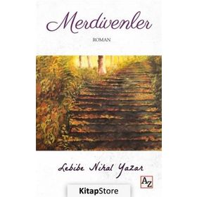 Merdivenler - Lebibe Nihal Yazar