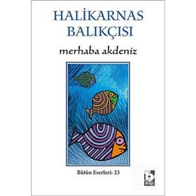Merhaba Akdeniz - Cevat Şakir Kabaağaçlı Halikarnas Balıkçısı