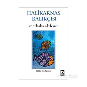Merhaba Akdeniz - Cevat Şakir Kabaağaçlı Halikarnas Balıkçısı