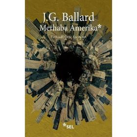 Merhaba Amerika - J. G. Ballard