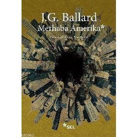 Merhaba Amerika - J. G. Ballard
