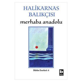 Merhaba Anadolu - Halikarnas Balıkçısı
