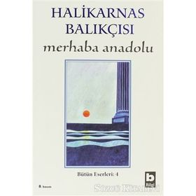 Merhaba Anadolu - Halikarnas Balıkçısı