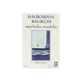 Merhaba Anadolu - Halikarnas Balıkçısı