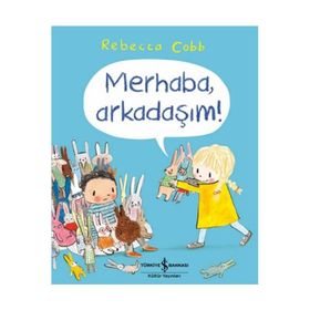 Merhaba, Arkadaşım! - Rebecca Cobb