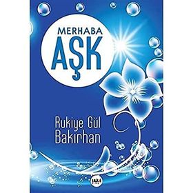 Merhaba Aşk - Rukiye Gül Bakırhan
