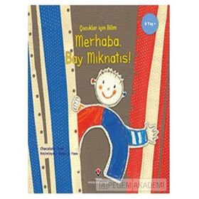 Merhaba Bay Mıknatıs - Çocuklar Için Bilim - Kolektif