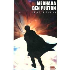 Merhaba Ben Plüton - Süllü Veli Arpaç