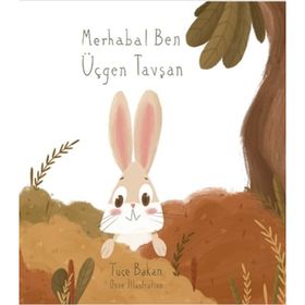 Merhaba Ben Üçgen Tavşan - Tuçe Bakan