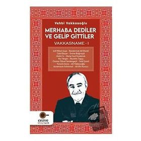 Merhaba Dediler ve Gelip Gittiler - Vakkasname 1 - Vehbi Vakkasoğlu