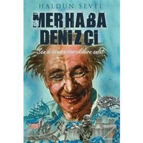 MERHABA DENIZCI SEN DE SENDEN SONRAKILERE ANLAT - HALDUN SEVEL