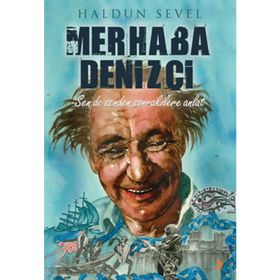 MERHABA DENIZCI SEN DE SENDEN SONRAKILERE ANLAT - HALDUN SEVEL