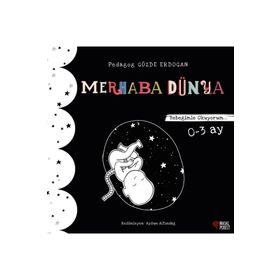 Merhaba Dünya - Bebeğimle Okuyorum 0 - 3 Ay / Gözde Erdoğan / Masalperest