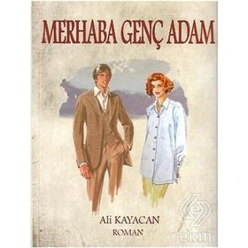 Merhaba Genç Adam - Ali Kayacan