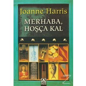 Merhaba, Hoşça Kal - Joanne Harris