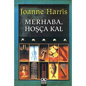 Merhaba, Hoşça Kal - Joanne Harris