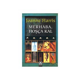Merhaba, Hoşça Kal - Joanne Harris