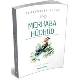 MERHABA HÜDHÜD - FERIDÜDDIN ATTAR