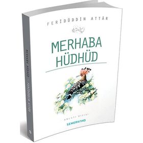 MERHABA HÜDHÜD - FERIDÜDDIN ATTAR