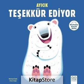 Merhaba Küçük Deha - Ayıcık Teşekkür Ediyor - Michael Dahl