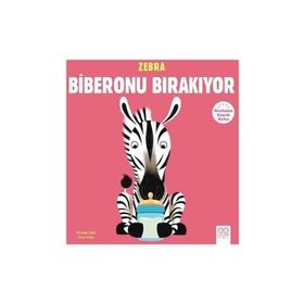 Merhaba Küçük Deha - Zebra Biberonu Bırakıyor - Michael Dahl