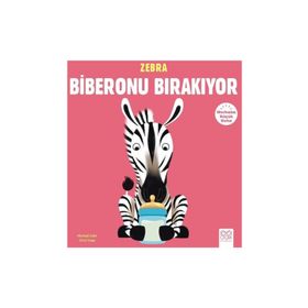 Merhaba Küçük Deha - Zebra Biberonu Bırakıyor - Michael Dahl
