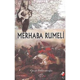 MERHABA RUMELI - ÖZCAN PEHLİVANOĞLU