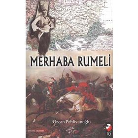 MERHABA RUMELI - ÖZCAN PEHLİVANOĞLU