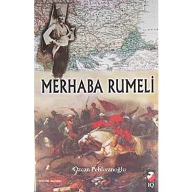 MERHABA RUMELI - ÖZCAN PEHLİVANOĞLU