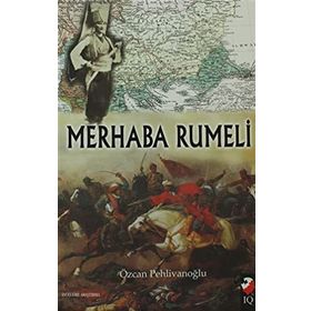 MERHABA RUMELI - ÖZCAN PEHLİVANOĞLU