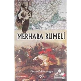 MERHABA RUMELI - ÖZCAN PEHLİVANOĞLU