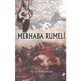 MERHABA RUMELI - ÖZCAN PEHLİVANOĞLU