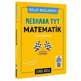 Merhaba TYT Matematik Soru Bankası - Kolay Başlangıç - Şenol Hoca Yayınları