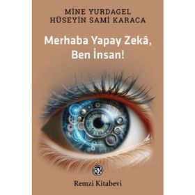 Merhaba Yapay Zekâ Ben İnsan! Remzi Kitabevi