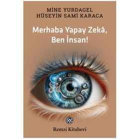 Merhaba Yapay Zekâ Ben İnsan! Remzi Kitabevi