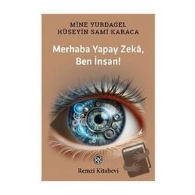 Merhaba Yapay Zekâ Ben İnsan! Remzi Kitabevi