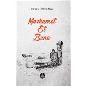 Merhamet Et Bana - Cemil Korkmaz
