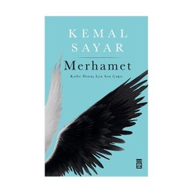 MERHAMET KALBE DÖNÜŞ İÇİN SON ÇAĞRI - KEMAL SAYAR
