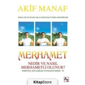 Merhamet Nedir ve Nasıl Merhametli Olunur? - Akif Manaf