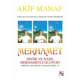Merhamet Nedir ve Nasıl Merhametli Olunur? - Akif Manaf