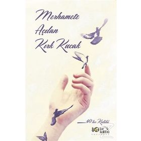 Merhamete Açılan Kırk Kucak - kollektif