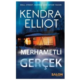 Merhametli Gerçek - Kendra Elliot