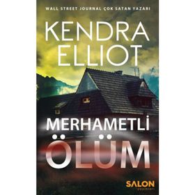 Merhametli Ölüm - Kendra Elliot