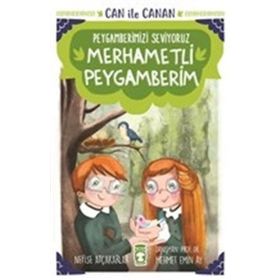 Merhametli Peygamberim - Can İle Canan Peygamberimizi Seviyoruz - Nefise Atçakarlar