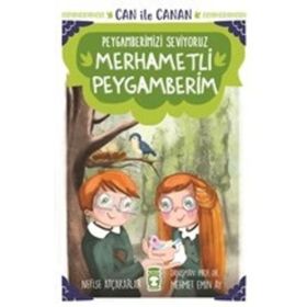 Merhametli Peygamberim - Can İle Canan Peygamberimizi Seviyoruz - Nefise Atçakarlar