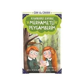 Merhametli Peygamberim - Can İle Canan Peygamberimizi Seviyoruz - Nefise Atçakarlar